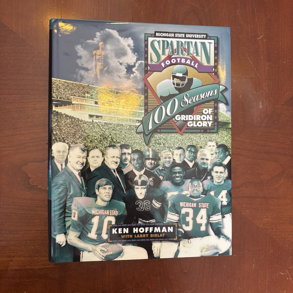 Spartan‎ Football 100 Seasons of Gridiron Glory By Ken Hoffman